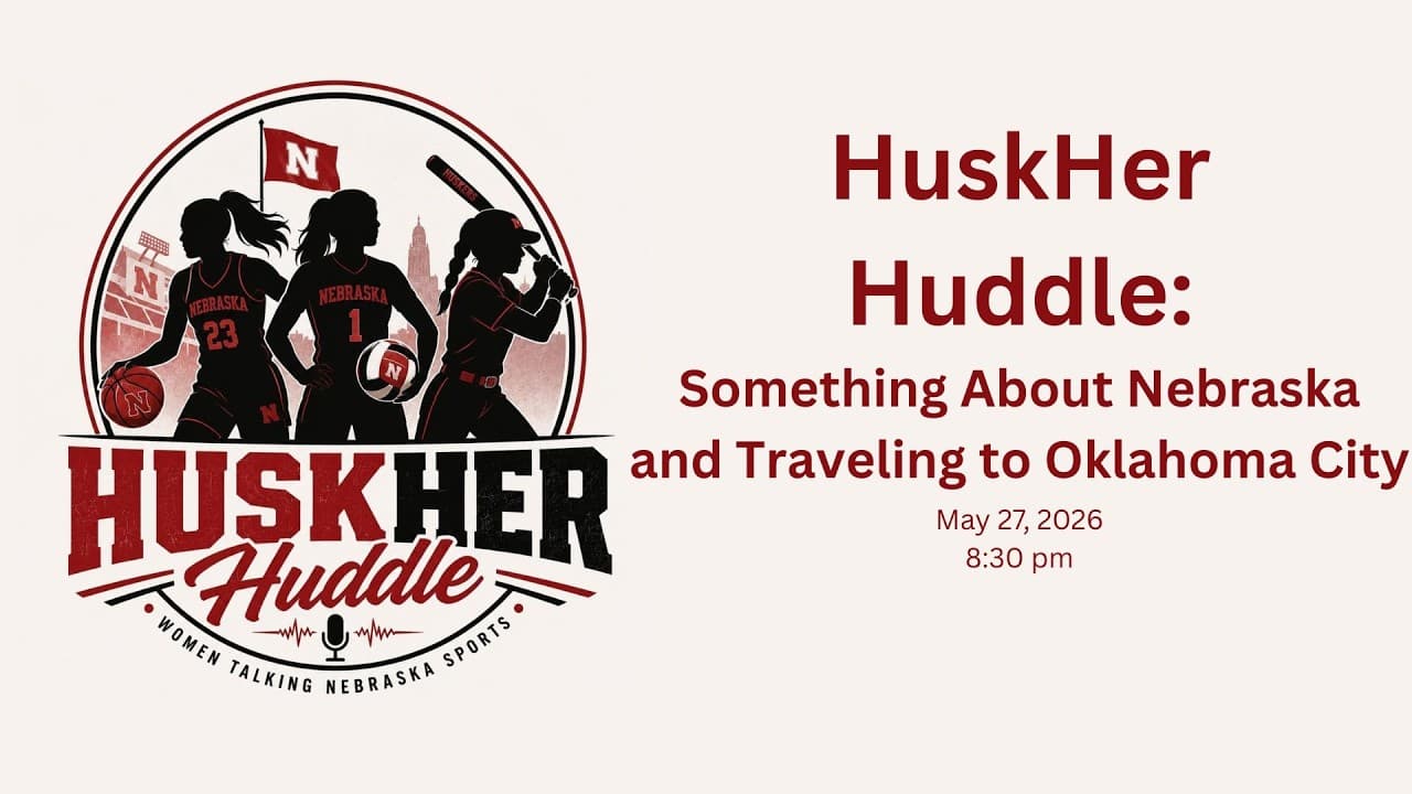 HuskHer Huddle  Something About Nebraska Traveling to Oklahoma City