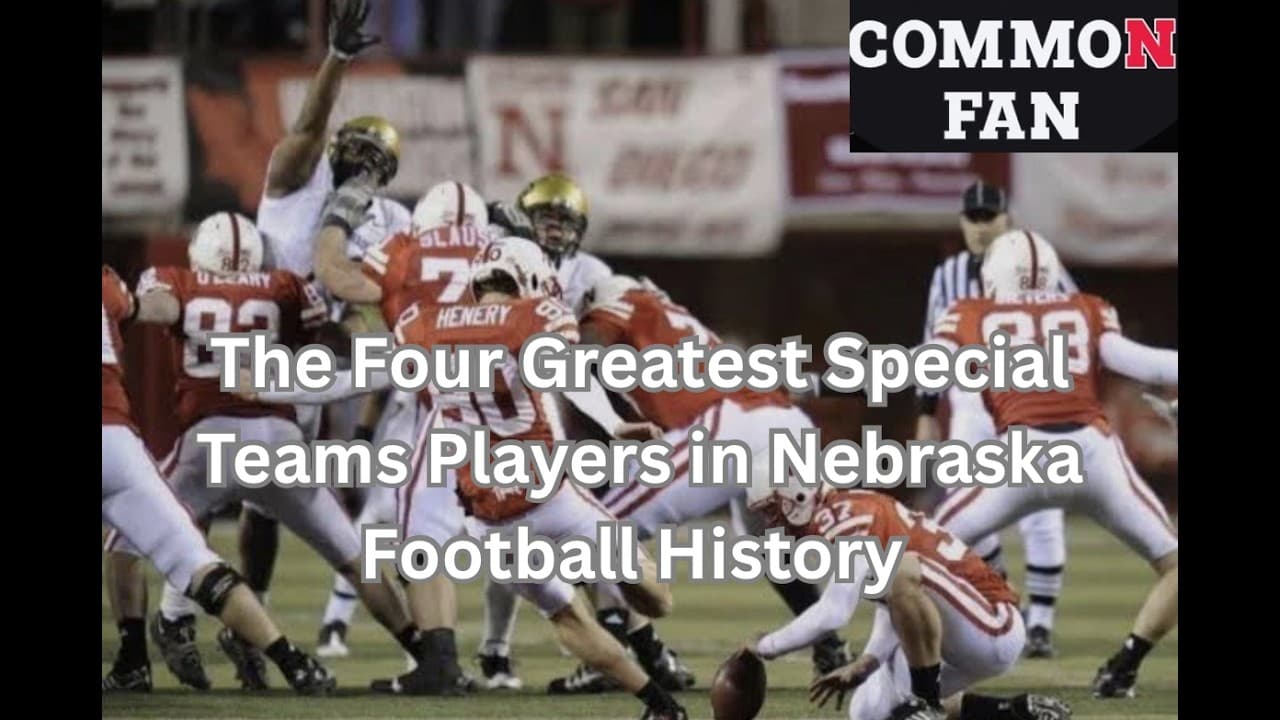 The Four Greatest Special Teams Players in Nebraska Football History