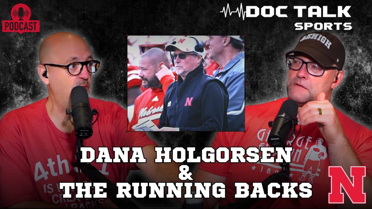 Husker Doc Talk Podcast : Dana Holgorsen & The Running Backs