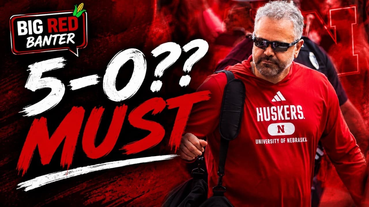 Nebraska’s 5-0 Start Isn’t Bold — It’s a Must | Position Battles & LB Strength