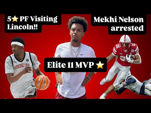 Trae Taylor Elite 11 MVP - Mekhi Nelson Arrested - Husker Basketball Recruiting Update