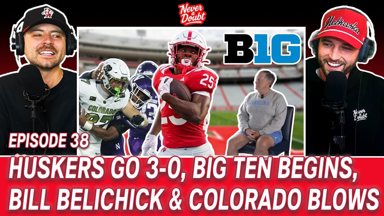 Ep. 38: Huskers Win, Big Ten Begins, Bill Belichick Talks, Colorado Loss and Mascots