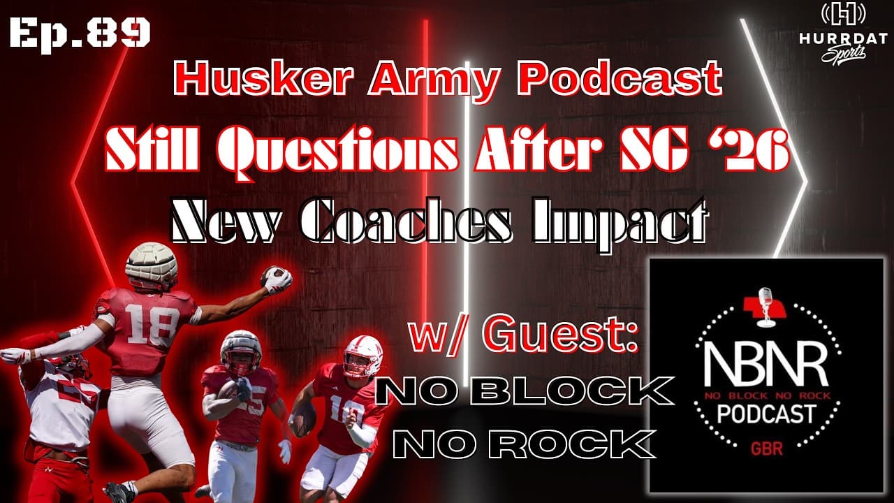 Questions After the Spring Game | Husker Army Podcast