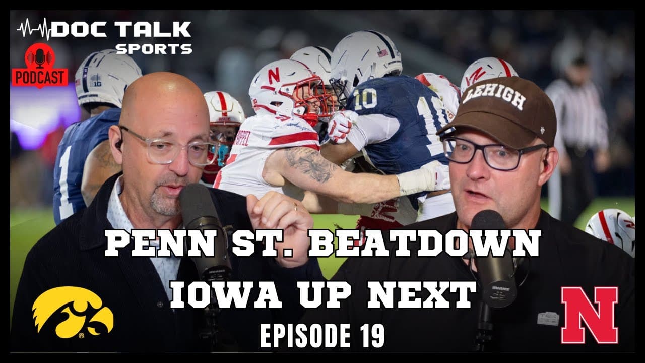 Husker Doc Talk Podcast : Penn St. Beatdown! Iowa Up Next
