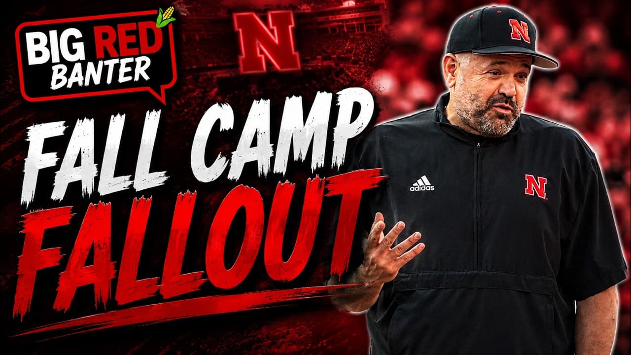 What We REALLY Learned About Nebraska After Fall Camp 👀