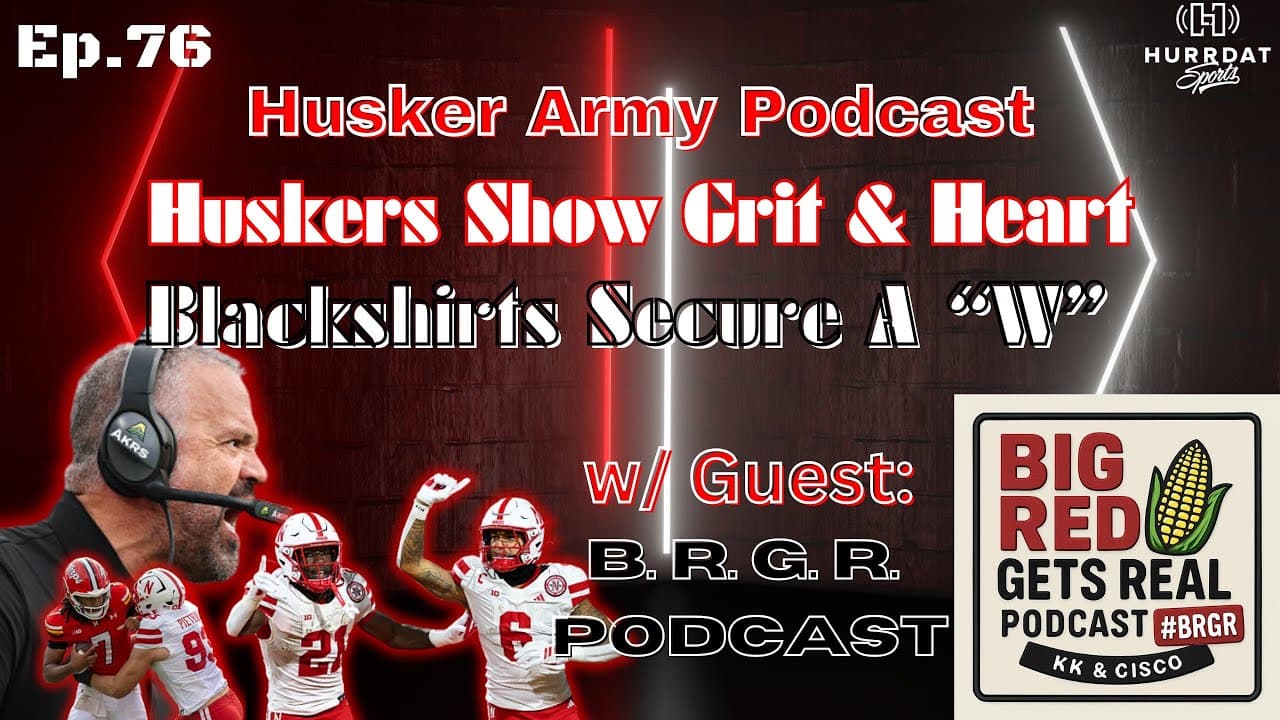 The Comeback Kids: Nebraska's Resilience Shines in College Park | Husker Army Podcast