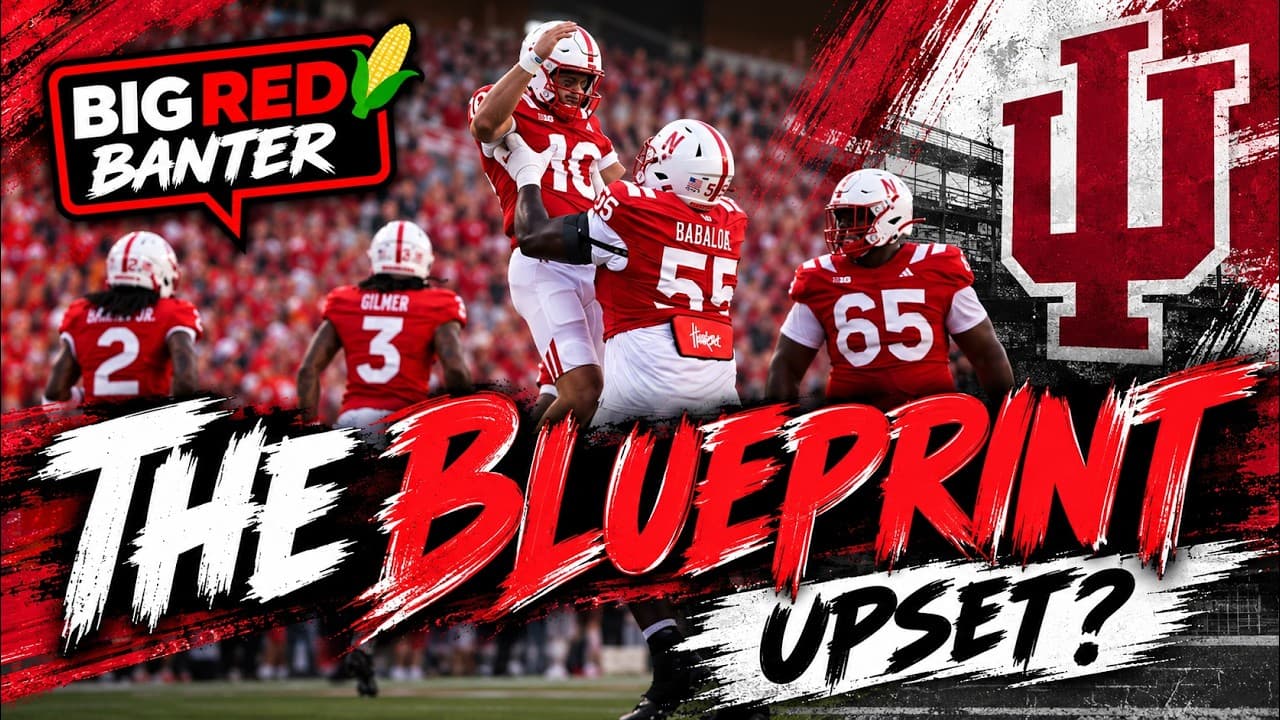 The Blueprint for a Nebraska UPSET vs. Indiana 👀 | Deep Dive