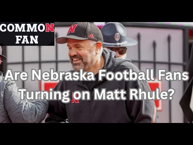 Are Nebraska Football Fans Turning on Matt Rhule?