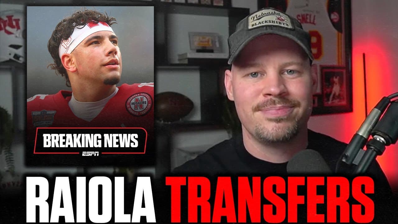 WHY DYLAN RAIOLA TRANSFERRING IS A WIN/WIN & NEBRASKA'S PORTAL QB TARGETS