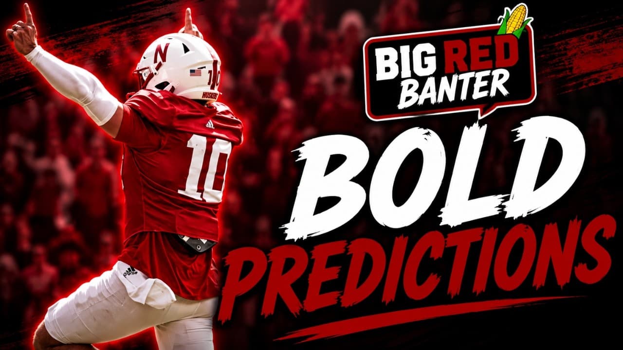 5 Bold Predictions for Nebraska Football in 2026 Season 👀