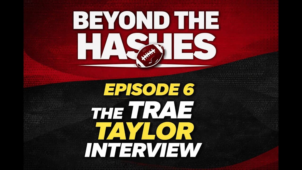 Beyond The Hashes Episode 6: The Trae Taylor interview ‼️👀