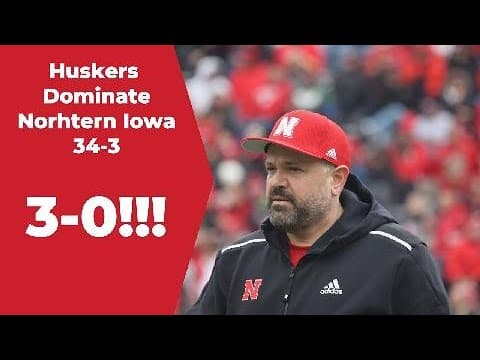 Huskers Dominate Northern Iowa but the final score doesnt tell the whole story. Lets discuss!