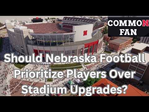 Should Nebraska Football Prioritize Players Over Stadium Upgrades?