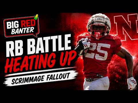 Nebraska’s RB Battle Just Got REALLY Interesting 👀 | Scrimmage Fallout