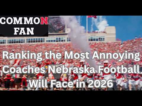 Ranking the Most Annoying Coaches Nebraska Football Will Face in 2026