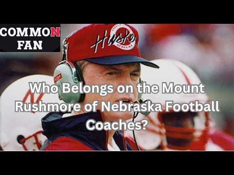 Who Belongs on the Mount Rushmore of Nebraska Football Coaches?