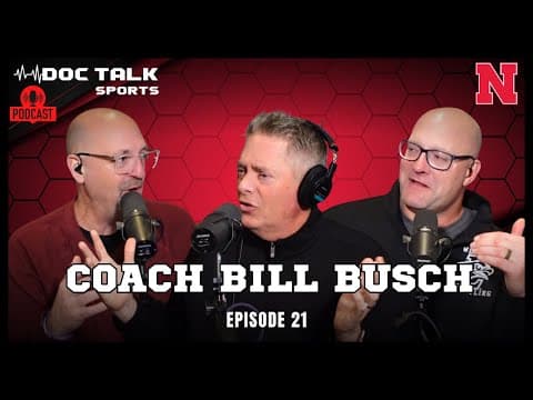 Husker Doc Talk Podcast : Coach Bill Busch