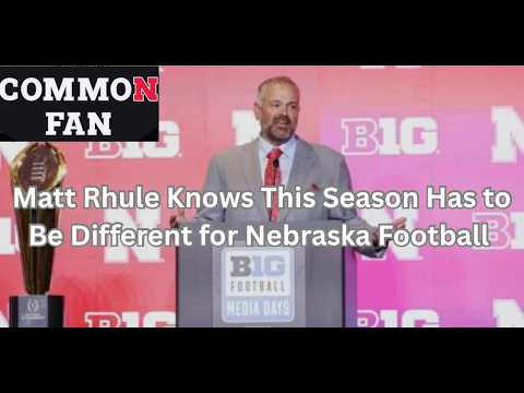 Matt Rhule Knows This Season Has to Be Different for Nebraska Football