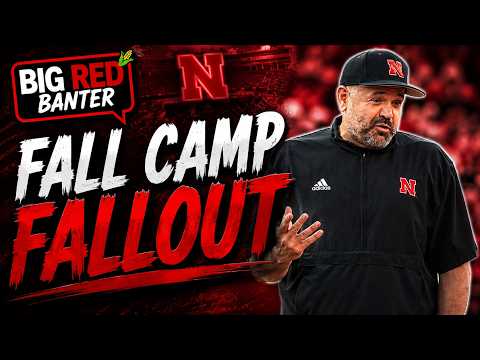 What We REALLY Learned About Nebraska After Fall Camp 👀