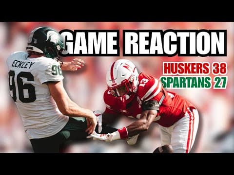 The Good, the Bad, the Ugly: Nebraska defeats Michigan State 38-24
