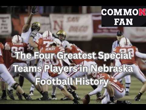 The Four Greatest Special Teams Players in Nebraska Football History