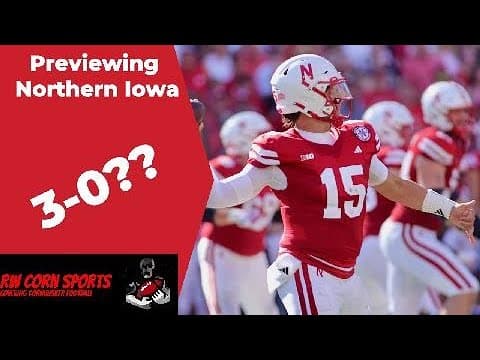 Nebraska Cornhuskers look to start 3-0 and stay hot this week versus Northern Iowa. Game Preview!