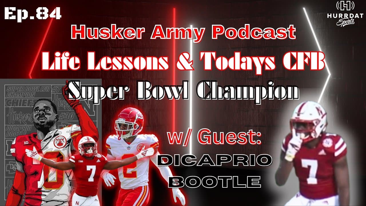 Super Bowl Dreams and Nebraska Memories: A Conversation with DiCaprio Bootle | Husker Army Podcast