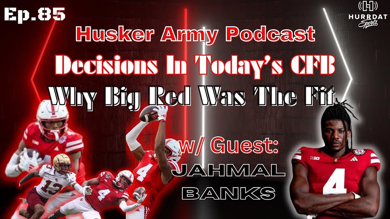 Navigating the Transfer Portal: Jahmal Banks Shares His Journey to Nebraska | Husker Army Podcast