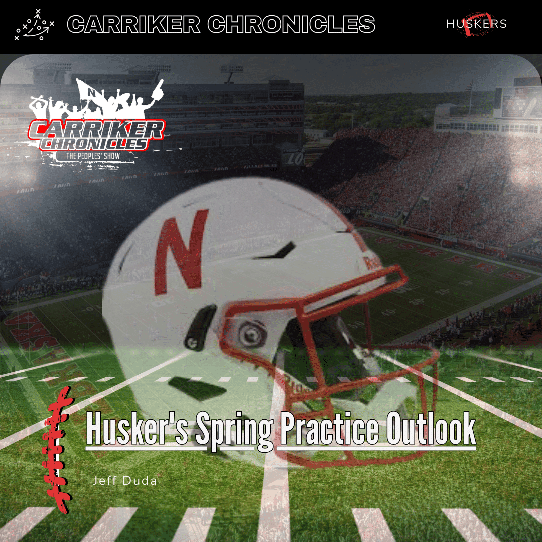 Husker’s Spring Practice Outlook