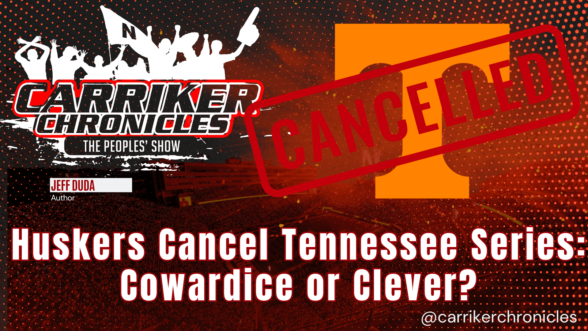 Cowardice or Clever? Huskers Cancel Tennessee Series