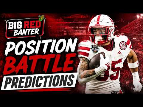 Predicting Nebraska's Biggest Fall Camp Position Battles 👀